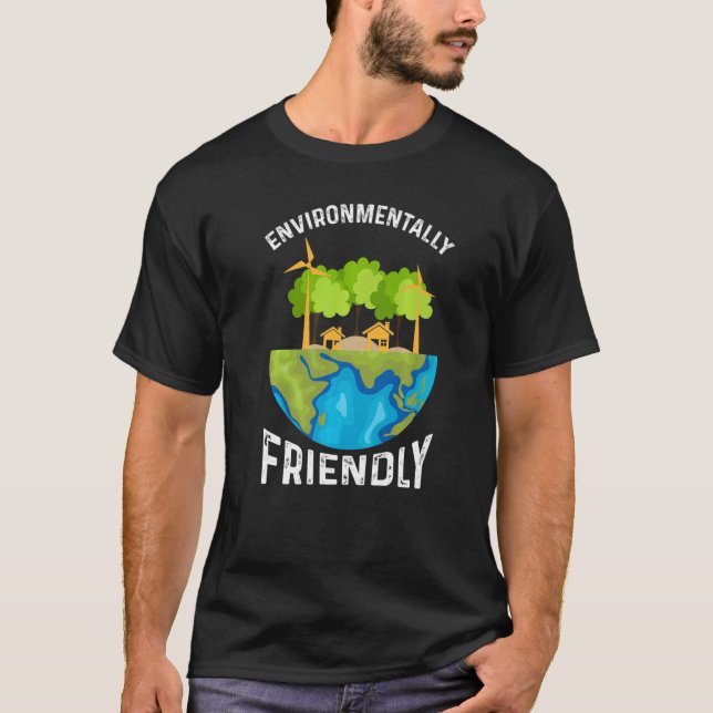Environmentally Friendly Environment  Environment T-Shirt (Front)