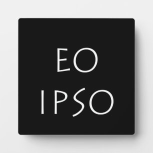 Eo Ipso Plaque