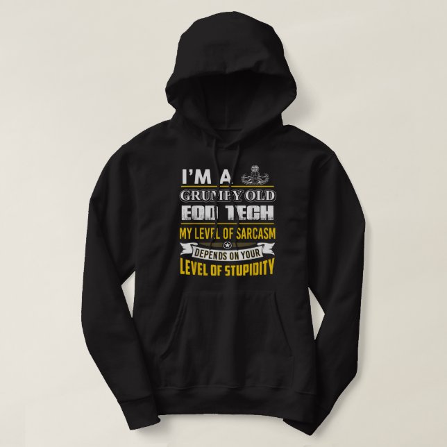 EOD Tech , I'm A Grumpy Old EOD Tech Hoodie (Design Front)