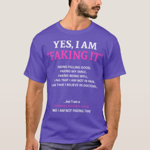 Eosinophilic Disorders Awareness I Am Faking It In T-Shirt