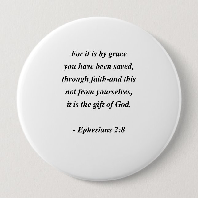 EPHESIANS 2:8 10 CM ROUND BADGE (Front)