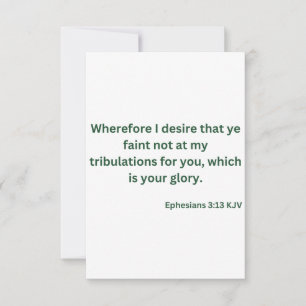 Ephesians 3:13 KJV Bible Verse Flat Greeting Card