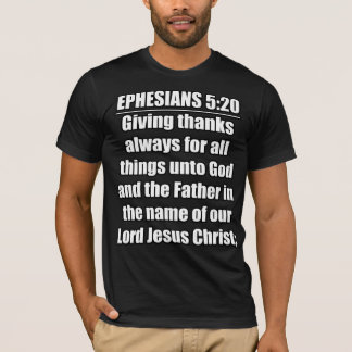 Ephesians 5:20 Giving Thanks Always T-Shirt
