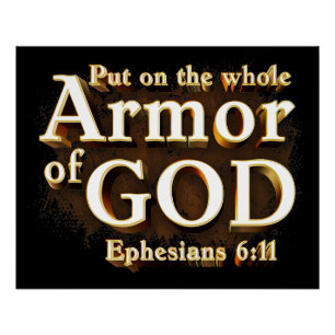 Ephesians 6:11 Put on the Whole Armor of GOD Faith Poster