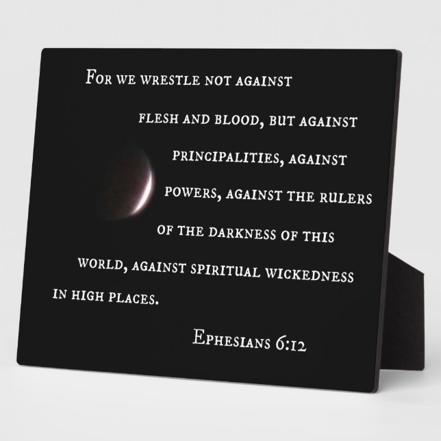 Ephesians 6:12 For we wrestle not against flesh.. Plaque (Side)