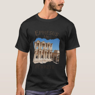 Ephesus Efes Turkey Ancient city of Ephesus Souven T-Shirt