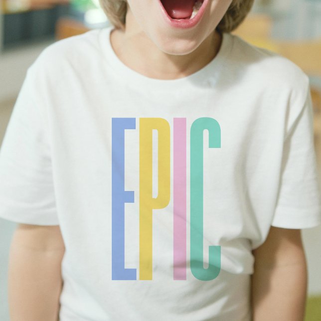 EPIC - Boys T-Shirt with colour Text | DP7Art (epic, funny t shirt, white t shirt, for kids, colorful, pastel, light color, minimal, text, quote )