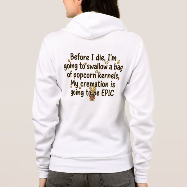 Epic Cremation Popcorn Kernels Funny Hoodie (Back)