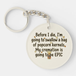 Epic Cremation Popcorn Kernels Funny Key Ring