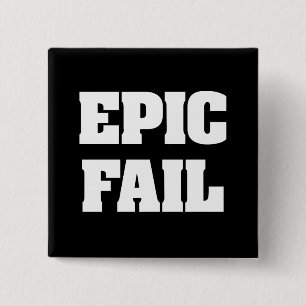 Epic Fail 15 Cm Square Badge