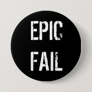 EPIC FAIL 7.5 CM ROUND BADGE
