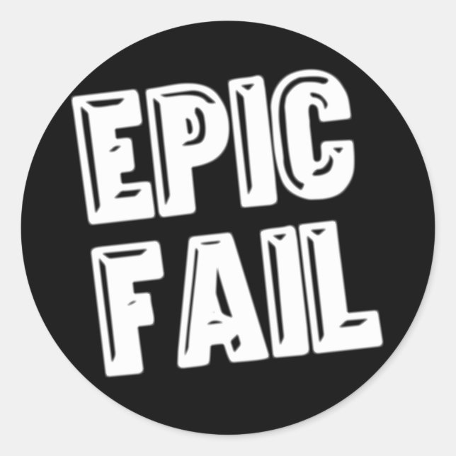 Epic Fail Classic Round Sticker (Front)