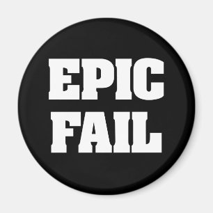 Epic Fail Magnet