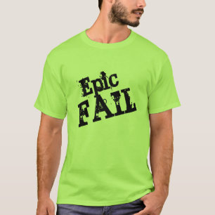 Epic Fail T-Shirt
