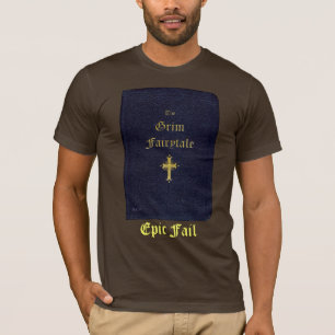Epic Fail ~ The Grim Fairytale T-Shirt