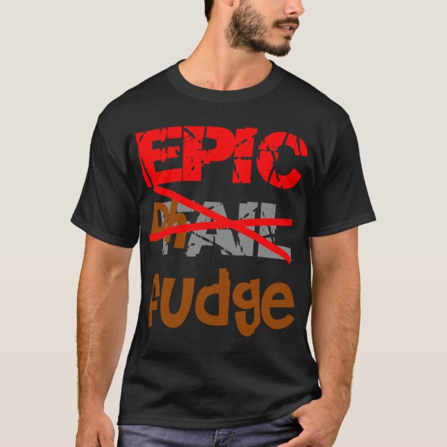Epic Fudge T-Shirt (Front)