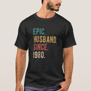 Epic Husband Since 1980 42nd Wedding Aniversary F T-Shirt