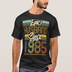 Epic Husband Since 1985 38 Year 38th Wedding Anniv T-Shirt