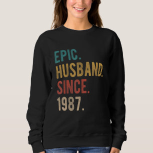 Epic Husband Since 1987 35th Wedding Aniversary F Sweatshirt