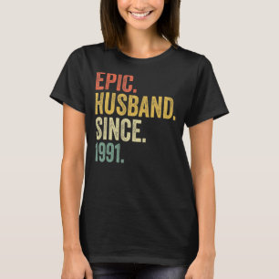 Epic Husband Since 1991 32 Years 32nd Wedding Anni T-Shirt