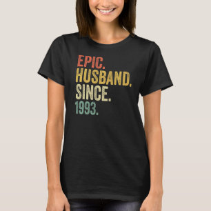 Epic Husband Since 1993 30 Years 30th Wedding Anni T-Shirt
