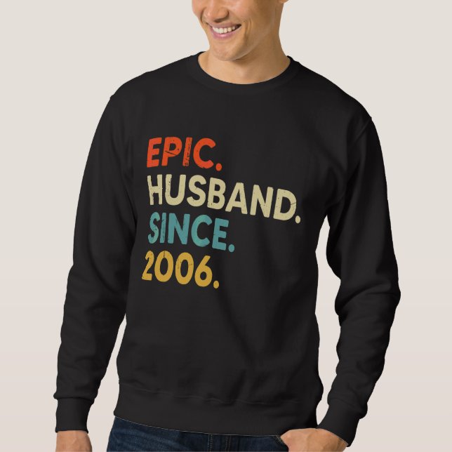 Epic Husband Since 2006 16th Wedding Aniversary  V Sweatshirt (Front)