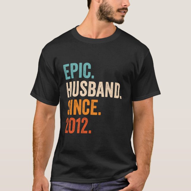 Epic Husband Since 2012 10Th Wedding Anniversary 1 T-Shirt (Front)