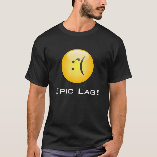 Epic Lag! Txt T-Shirt (Front)