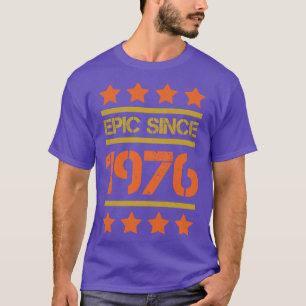 Epic Since 1976 Family Birthday Gift BbayFather Mo T-Shirt