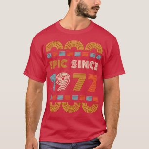 Epic Since 1977 Birthday Gift Family BbayGift T-Shirt