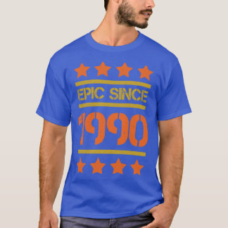 Epic Since 1990 Family Birthday Gift BbayFather Mo T-Shirt