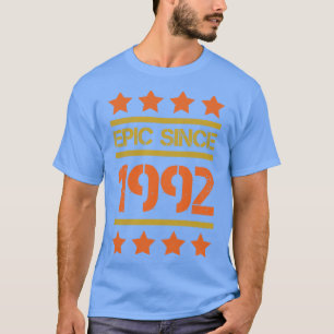 Epic Since 1992 Family Birthday Gift BbayFather Mo T-Shirt
