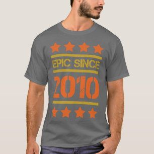 Epic Since 2010 Family Birthday Gift BbayFather Mo T-Shirt
