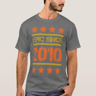 Epic Since 2010 Family Birthday Gift BbayFather Mo T-Shirt