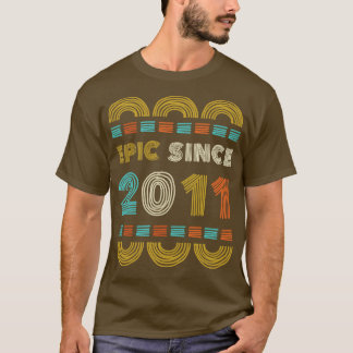 Epic Since 2011 Birthday Gift Family BbayGift T-Shirt