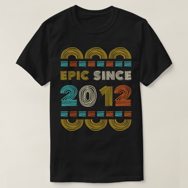 Epic Since 2012 Birthday Gift Family BbayGift T-Shirt (Design Front)