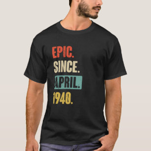 Epic Since April 1940 Birthday 83rd Decoration T-Shirt