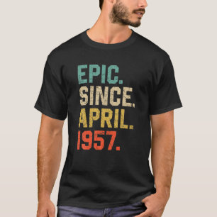 Epic Since April 1957 Men Women Vintage 65Th Birth T-Shirt