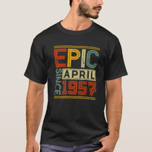 Epic Since April 1957 Vintage Men Women 65Th Birth T-Shirt