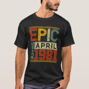 Epic Since April 1981 Vintage Men Women 41St Birth T-Shirt
