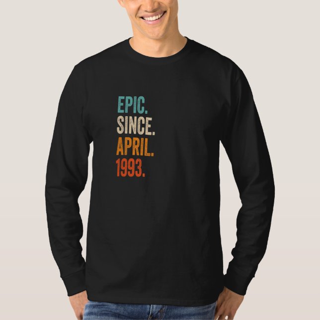 Epic Since April 1993 30th Birthday T-Shirt (Front)