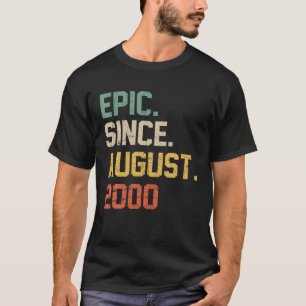 Epic Since August 2000 19 Years Old 19Th Birthday T-Shirt