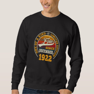 Epic Since December 1922 100th Birthday 100 Year Sweatshirt