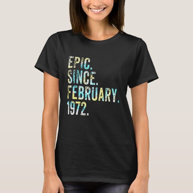 Epic Since February 1972 50th Birthday Fifty Vinta T-Shirt (Front)