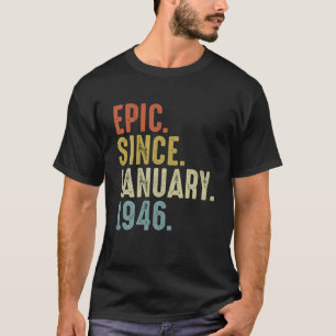 Epic Since January 1946 76Th Birthday 76 Year Old T-Shirt