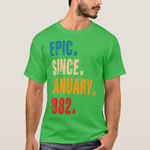 EPIC SINCE JANUARY 1982 T-Shirt