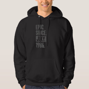 Epic Since July 1986 36 Year Old 36th Birthday Hoodie