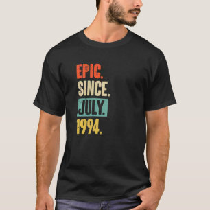Epic Since July 1994  28 Year Old 28th Birthday T-Shirt