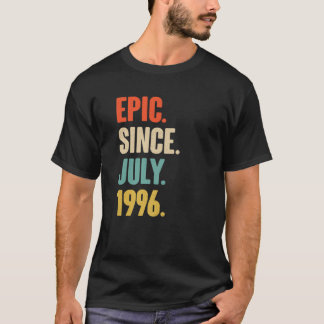 Epic Since July 1996 - July 25 Birthday Gift For M T-Shirt