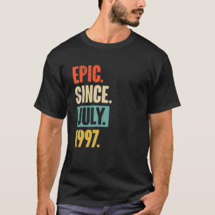Epic Since July 1997  25 Year Old 25th Birthday Gi T-Shirt